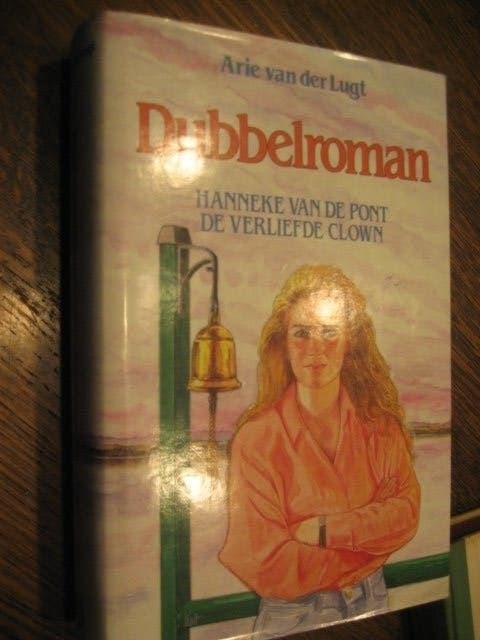 Arie van der lugt / hanneke van de pont / de verliefde clown, Boeken, Romans, Ophalen of Verzenden, Zo goed als nieuw, Nederland