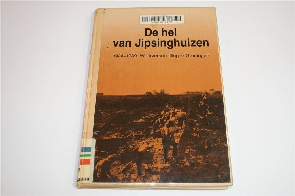 Hel van Jipsinghuizen — Werkverschaffing Groningen 1924-39, Ophalen of Verzenden, Gelezen