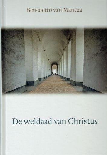 Benedetto van Mantua: De weldaad van Christus., Christendom | Protestants, Ophalen of Verzenden, Zo goed als nieuw, Benedetto van Mantua