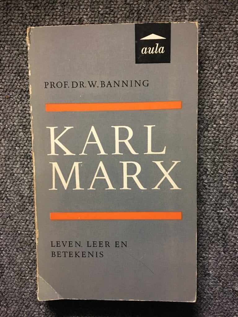 Karl Marx. Leven, leer, betekenis ; Prof. Dr. W. Banning, Gelezen, Prof. Dr. W. Banning, Ophalen of Verzenden, Algemeen