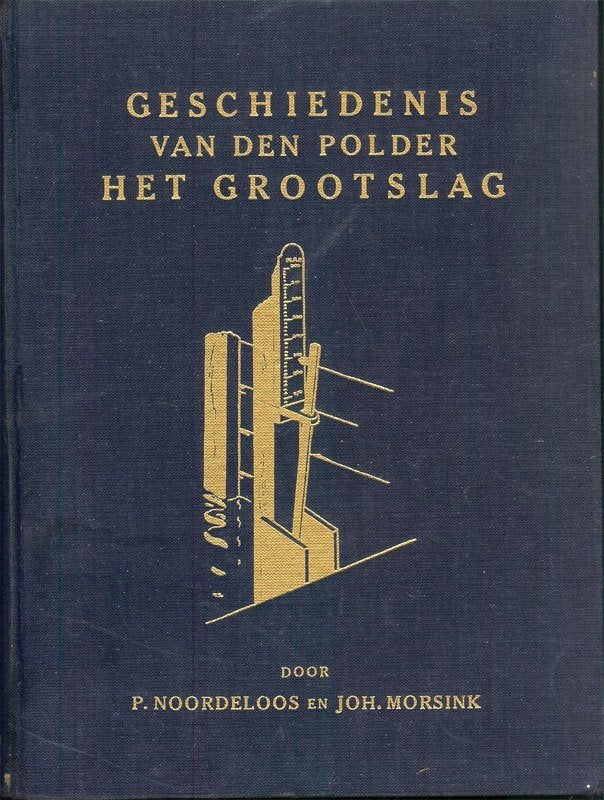 P. Noordeloos en Joh.Morsink - Geschiedenis HET GROOTSLAG, Ophalen of Verzenden, Gelezen