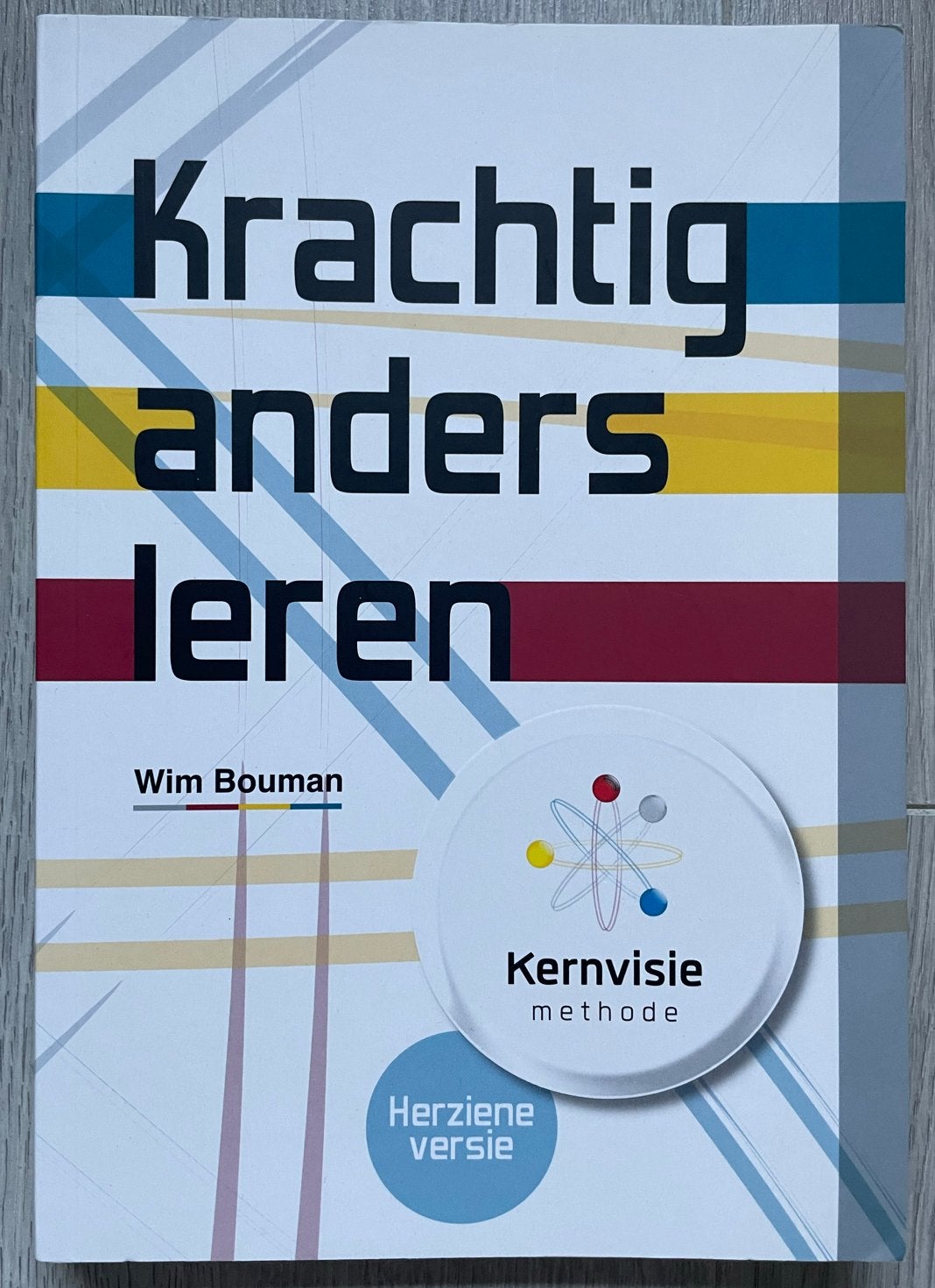 Krachtig anders leren - Wim Bouman (Kernvisie methode), Boeken, Ophalen of Verzenden, Gamma, Zo goed als nieuw, Overige niveaus