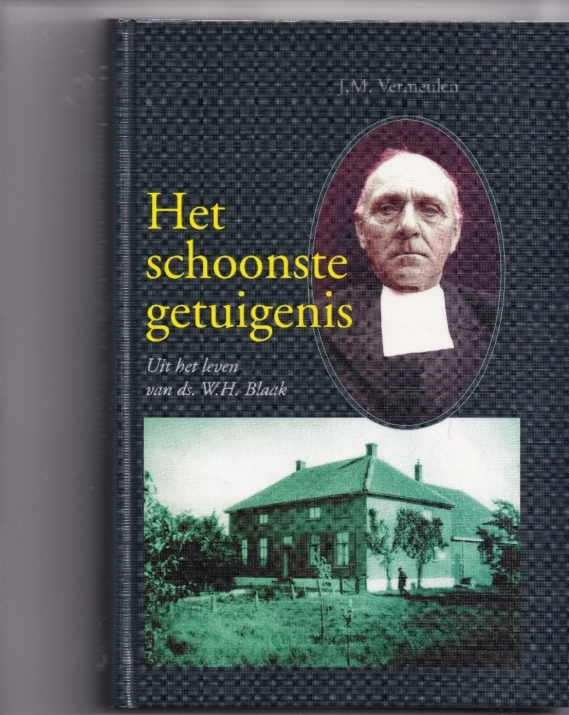 Het schoonste getuigenis-Ds. W.H. Blaak, Boeken, Ophalen of Verzenden, Nieuw, J.M.Vermeulen