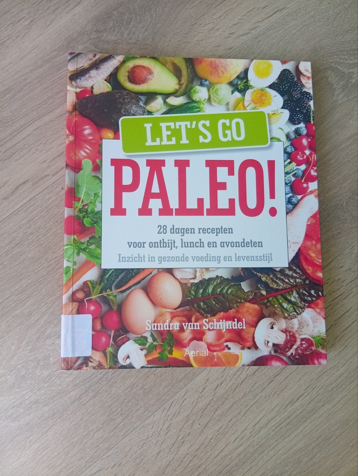 Let's Go Paleo! Kookboek - Gezonde Recepten, Sandra van Schijndel, Hoofdgerechten, Ophalen of Verzenden, Zo goed als nieuw