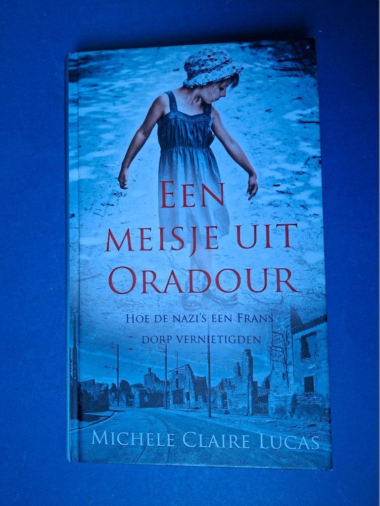 Een meisje uit Oradour * Michele Claire Lucas, Ophalen of Verzenden, Zo goed als nieuw