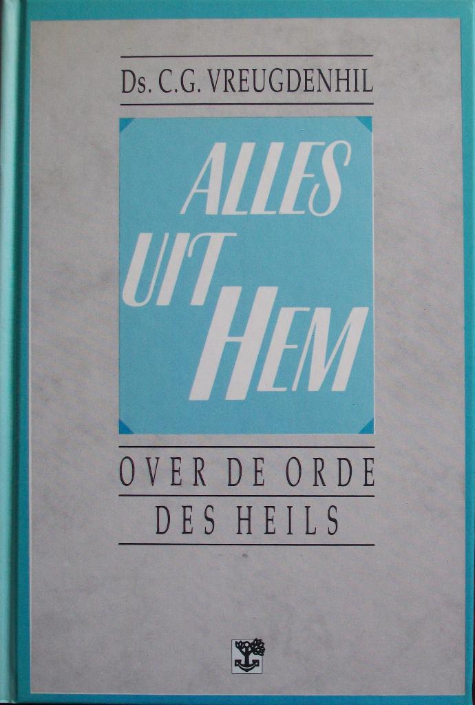 ds. C.G. Vreugdenhil - Alles uit HEM, Ophalen of Verzenden, Gelezen, Christendom | Protestants