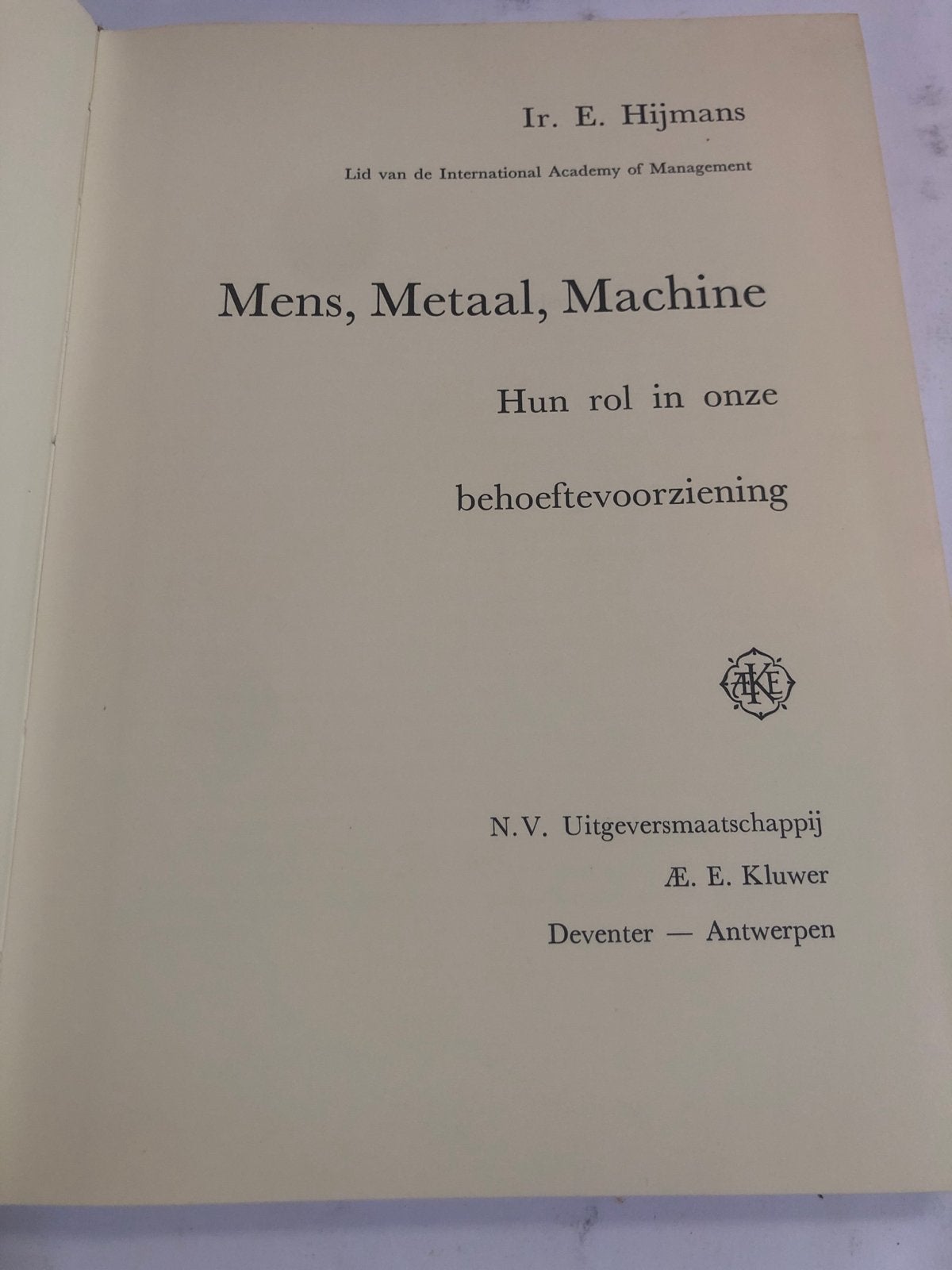 Mens, Metaal, Machine - Ir. E. Hijmans, Ophalen of Verzenden, Gelezen, Werktuigbouwkunde