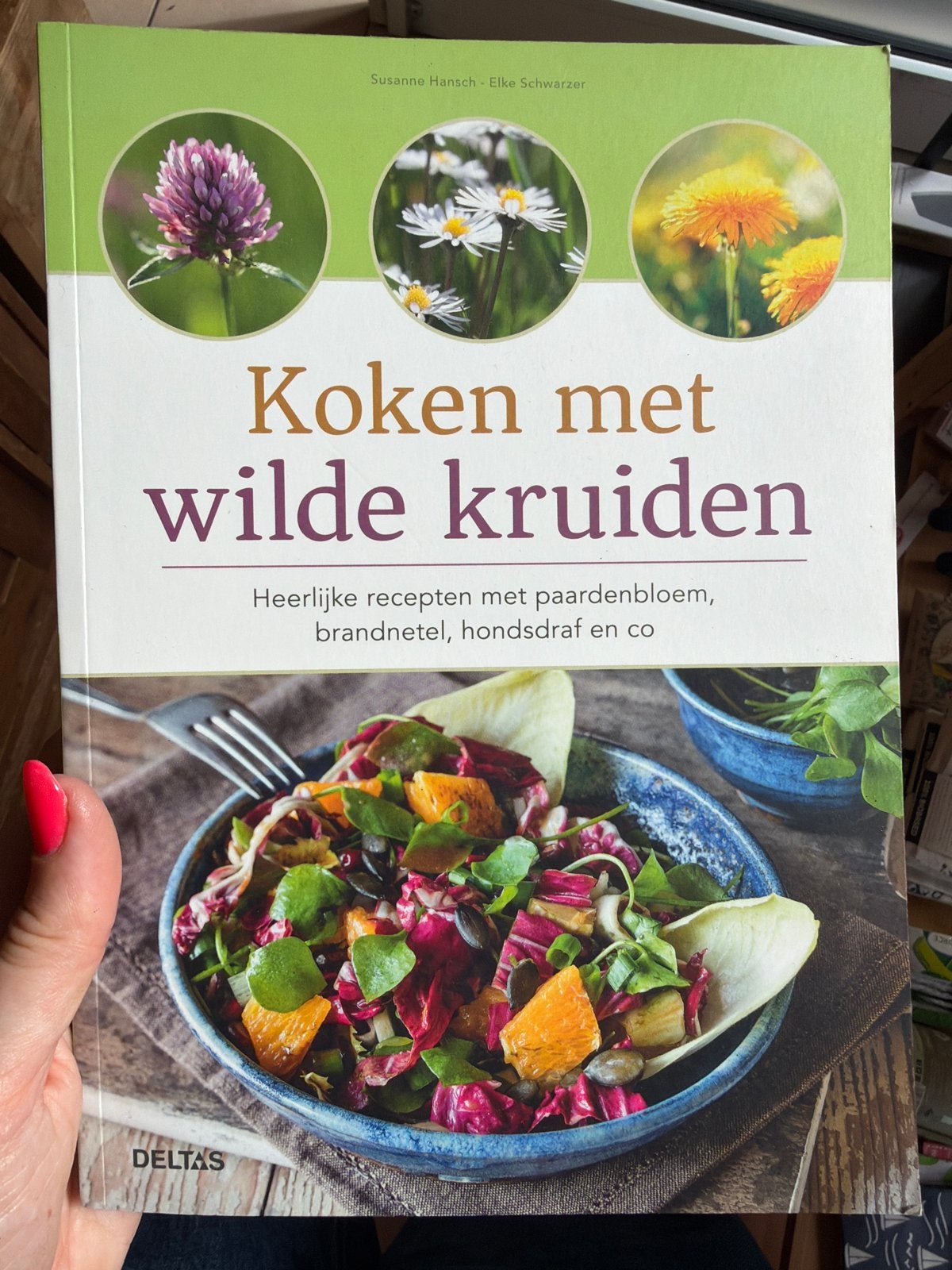 Koken met Wilde Kruiden - Susanne Hansch & Elke Schwarzer, Hoofdgerechten, Nieuw, Ophalen of Verzenden, Gezond koken