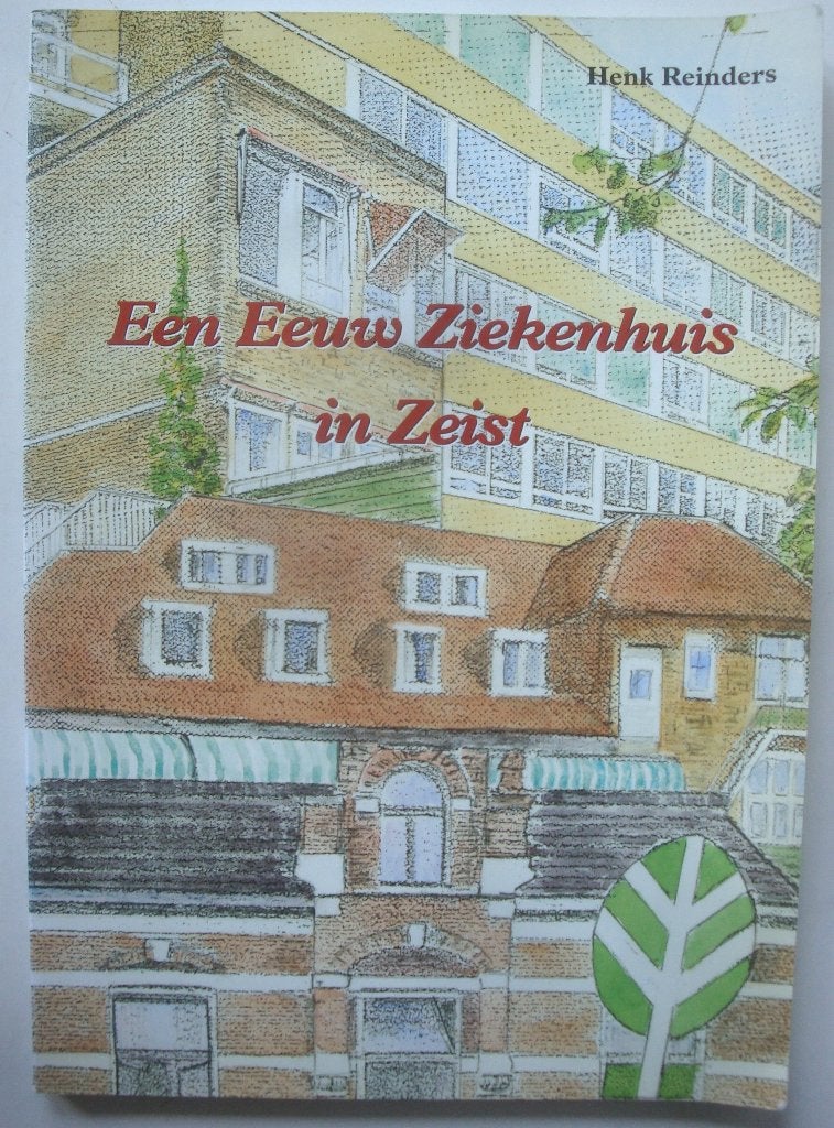 Henk Reinders,  Een eeuw ziekenhuis in Zeist 1896-1996, 20e eeuw of later, Ophalen of Verzenden, Zo goed als nieuw, Henk Reinders