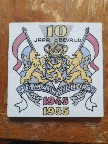 Je maintiendrai 10 jaar bevrijd 1945 - 1955 bevrijdingstegel, Antiek en Kunst, Ophalen