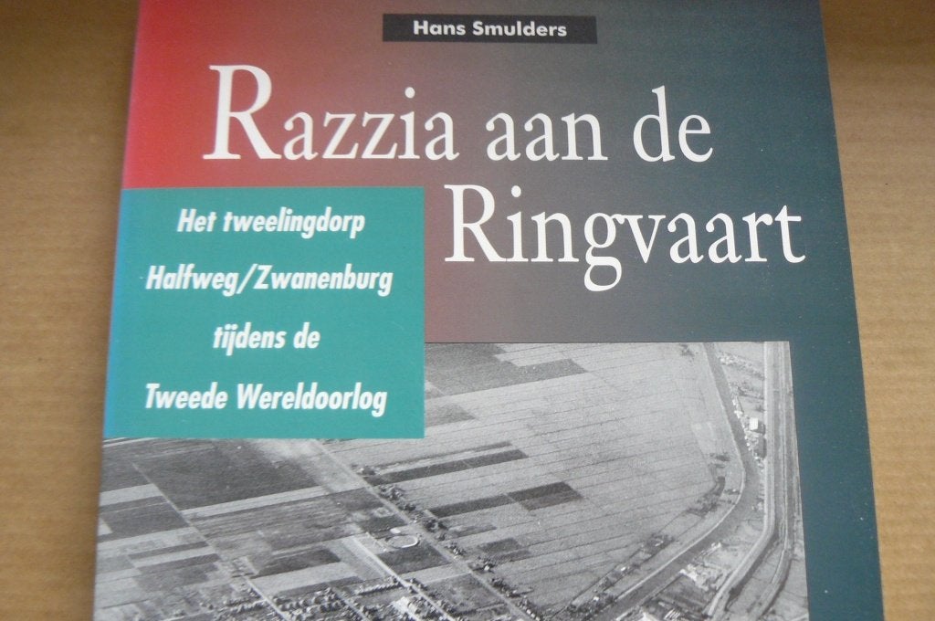 HALFWEG / ZWANENBURG / WO II / Razzia aan de Ringvaart, Ophalen of Verzenden, Tweede Wereldoorlog, Gelezen, Overige onderwerpen