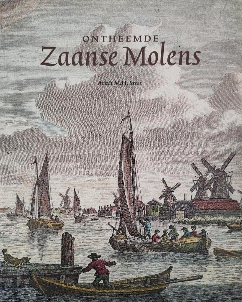 Ontheemde ZAANSE MOLENS / ISBN 9789071123917 - A.M.H.  Smit, Boeken, Geschiedenis | Stad en Regio, Ophalen of Verzenden, Zo goed als nieuw