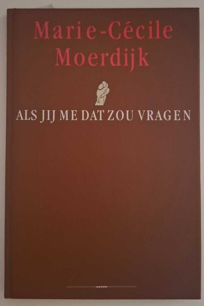 Als jij me dat zou vragen, Marie-Cécile Moerdijk, Ophalen of Verzenden, Zo goed als nieuw, Marie-Cécile Moerdijk, Eén auteur