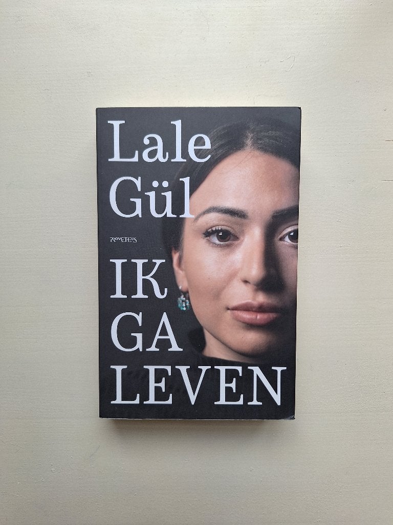 Ik ga leven - Lale Gül (boek), Ophalen of Verzenden, Zo goed als nieuw, Lale Gül