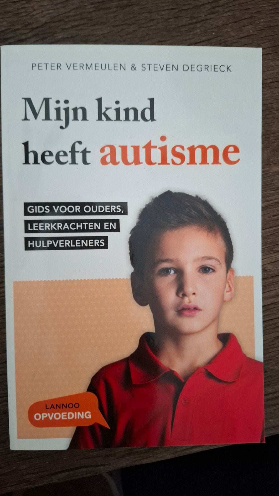 Steven Degrieck - Mijn kind heeft autisme, nieuw, Steven Degrieck; Peter Vermeulen, Sociale wetenschap, Ophalen of Verzenden, Zo goed als nieuw