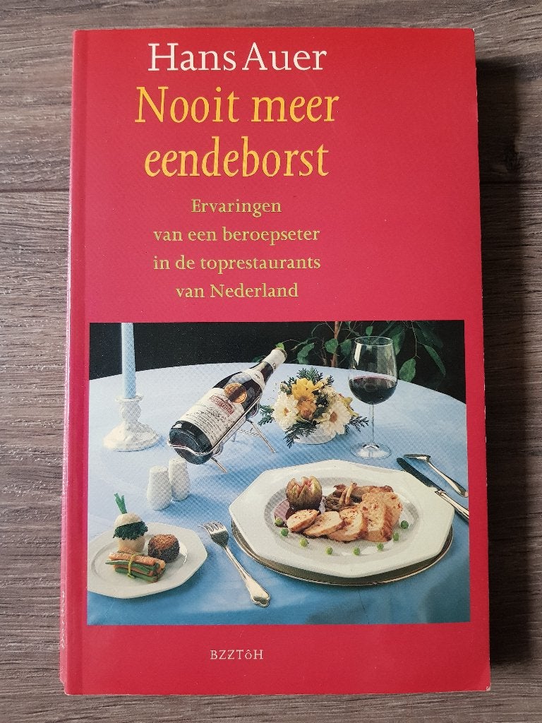 Boek : Nooit meer eendeborst -- Ervaringen van beroepseter, Boeken, Ophalen of Verzenden, Zo goed als nieuw, Hans Auer, Eén auteur