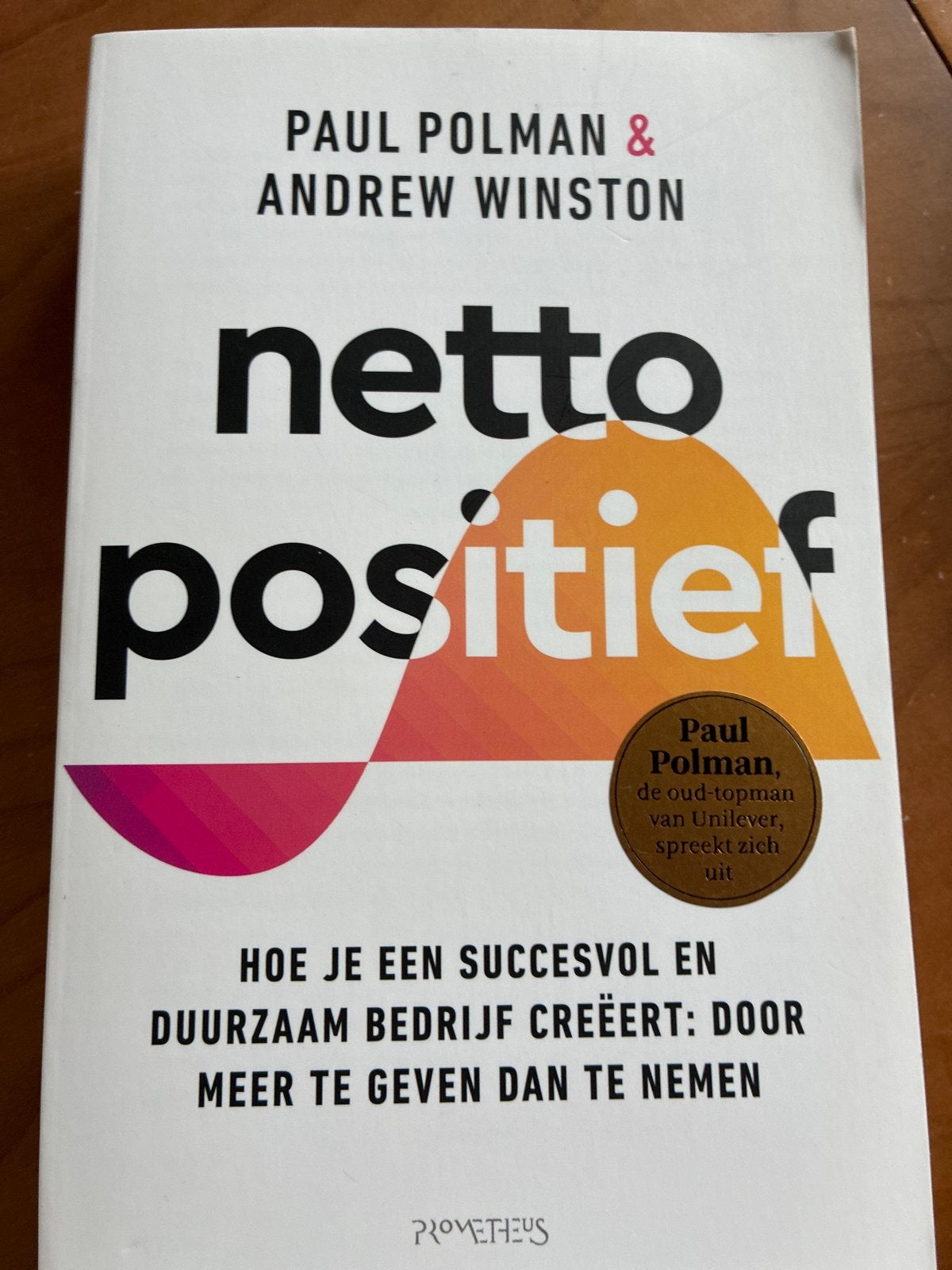 Netto Positief - Paul Polman & Andrew Winston, Ophalen of Verzenden, Zo goed als nieuw, Economie en Marketing