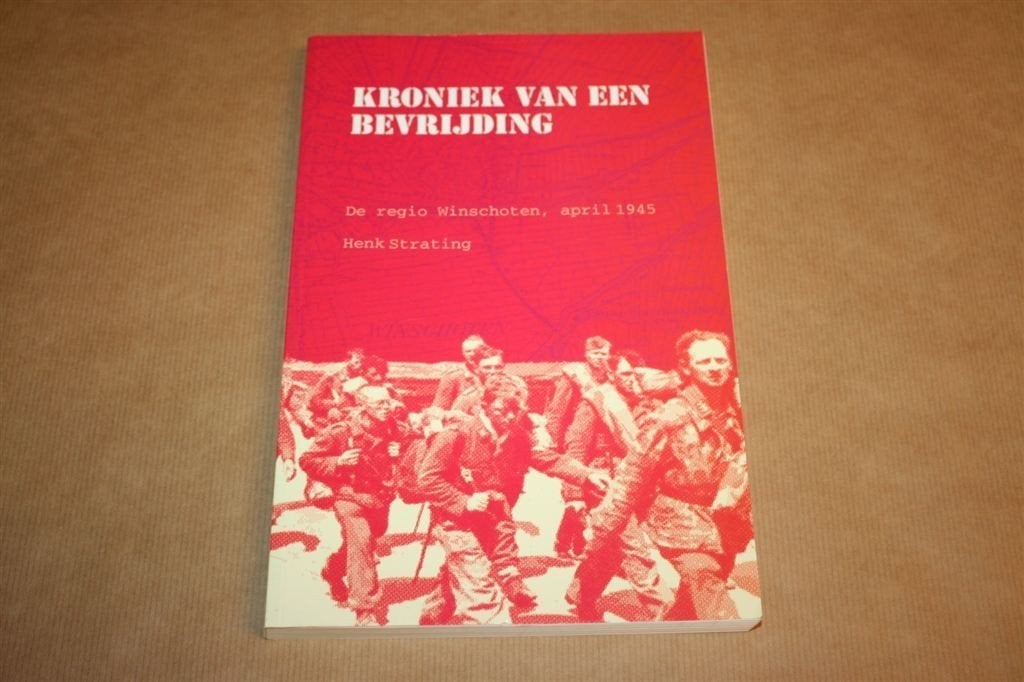 Kroniek van een bevrijding - Winschoten April 1945, Ophalen of Verzenden, Zo goed als nieuw