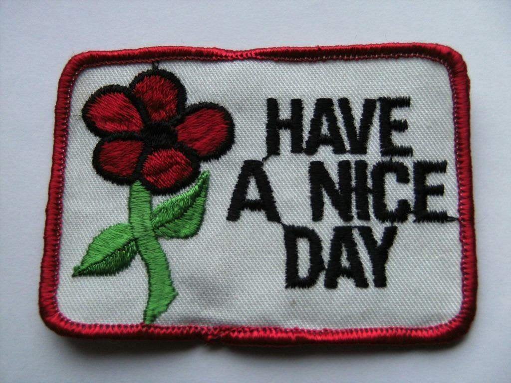 Have A nice Day patch badge opnaai embleem, Ophalen of Verzenden, Nieuw