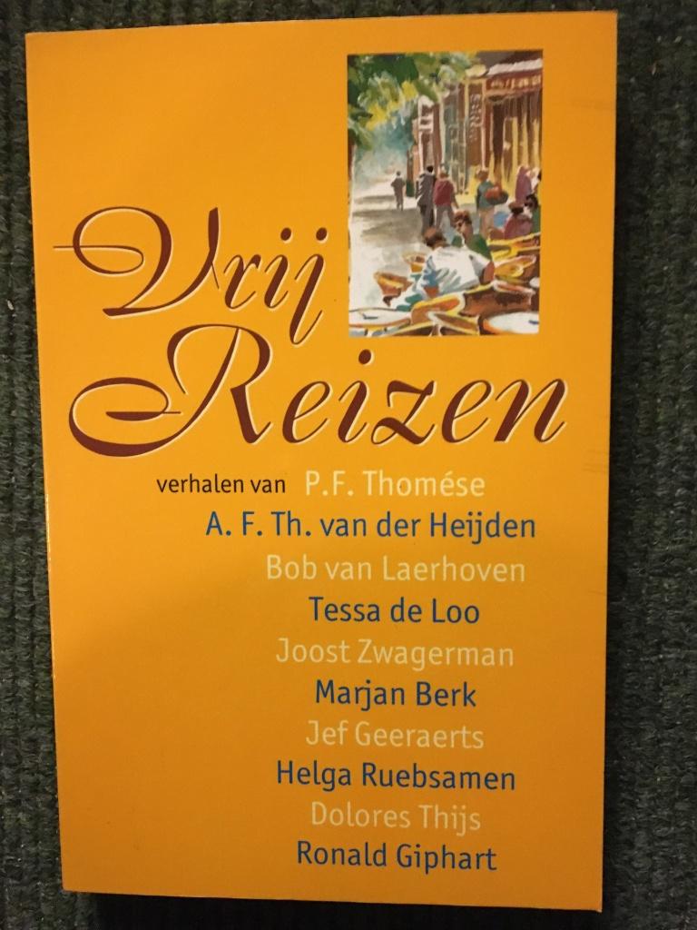 Vrij Reizen; door Tessa de Loo et al.#Vakantie #Wereld, Ophalen of Verzenden, Zo goed als nieuw, Diverse auteurs, Europa