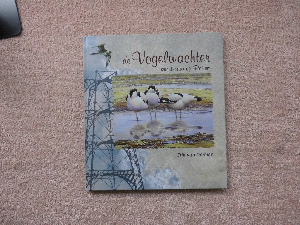 Erik van Ommen , De Vogelwachter op Rottum, Ophalen of Verzenden, Zo goed als nieuw, Erik van Ommen, Vogels