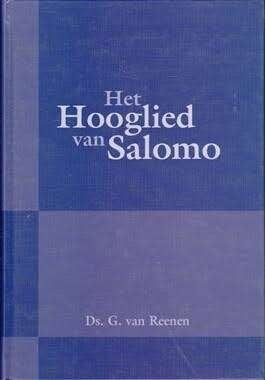 Ds. G. van Reenen: Het Hooglied van Salomo., Ds. G. van Reenen, Christendom | Protestants, Ophalen of Verzenden, Zo goed als nieuw