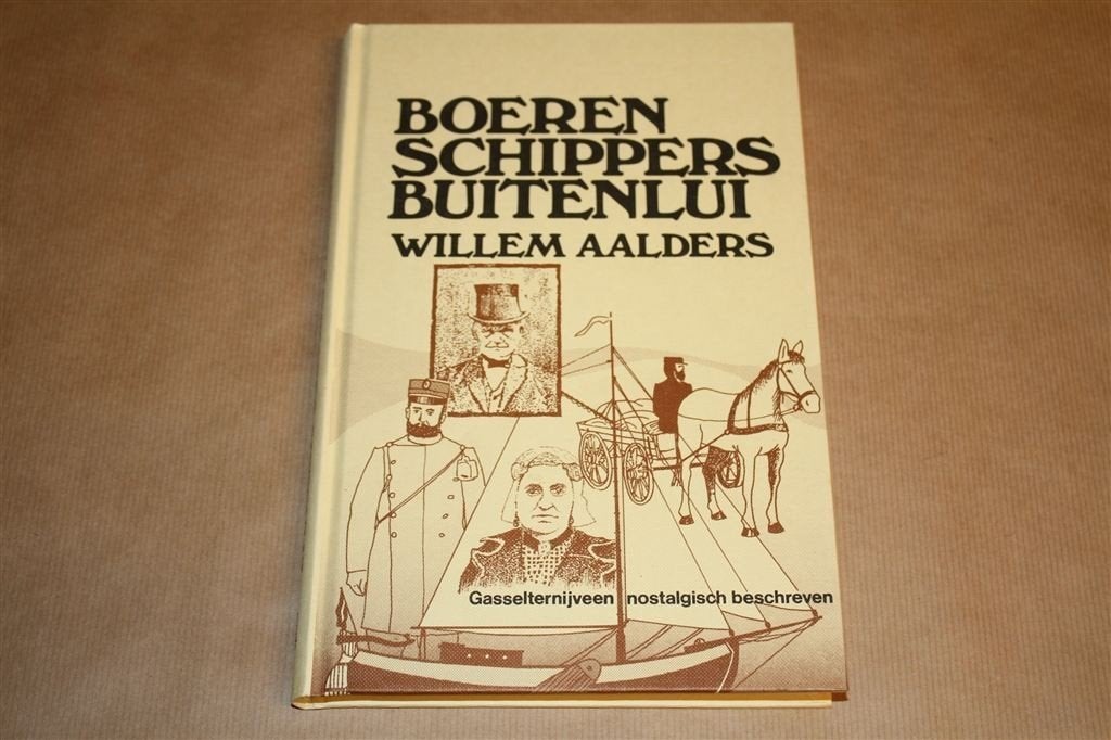 Boeren, schippers, buitenlui. Gasselternijveen., Ophalen of Verzenden, Zo goed als nieuw