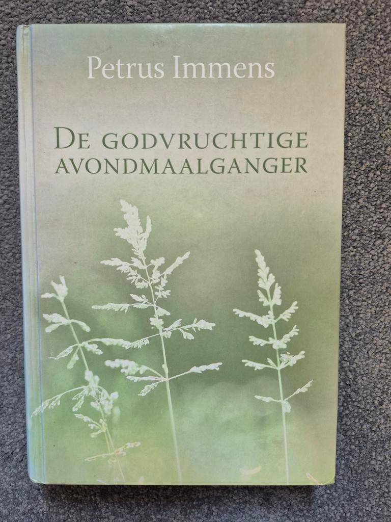 Petrus Immens - De Godvruchtige avondmaalganger, Boeken, Ophalen of Verzenden, Zo goed als nieuw, Petrus Immens