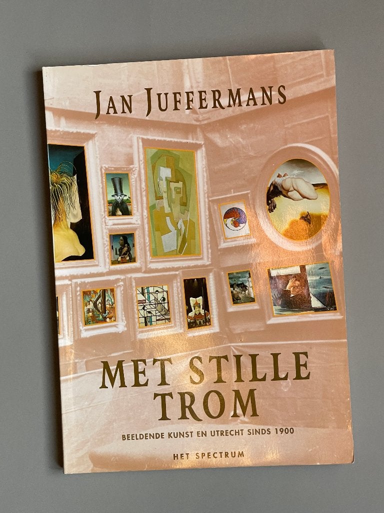 Met stille trom. Beeldende kunst en Utrecht sinds 1900, Ophalen of Verzenden, Zo goed als nieuw, Schilder- en Tekenkunst