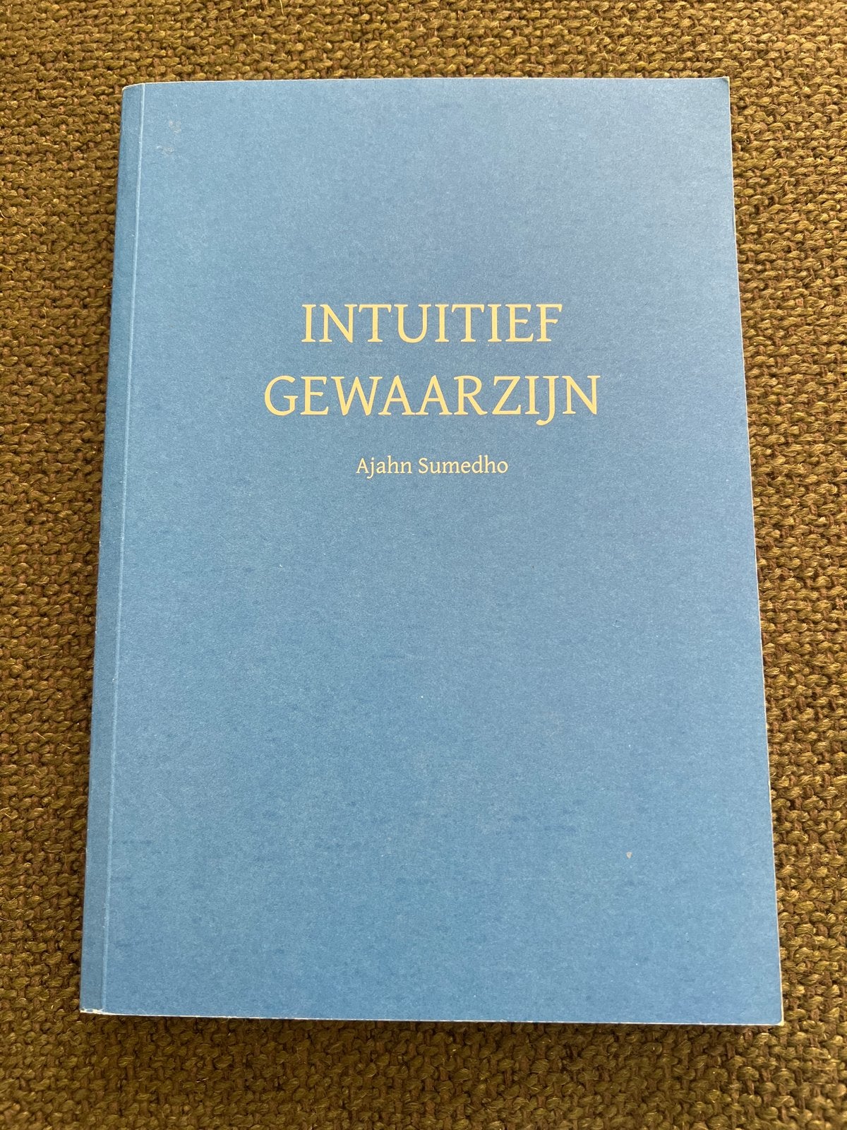 Intuïtief Gewaarzijn - Ajahn Sumedho (Boek), Boeken, Esoterie en Spiritualiteit, Ophalen of Verzenden, Zo goed als nieuw, Spiritualiteit algemeen