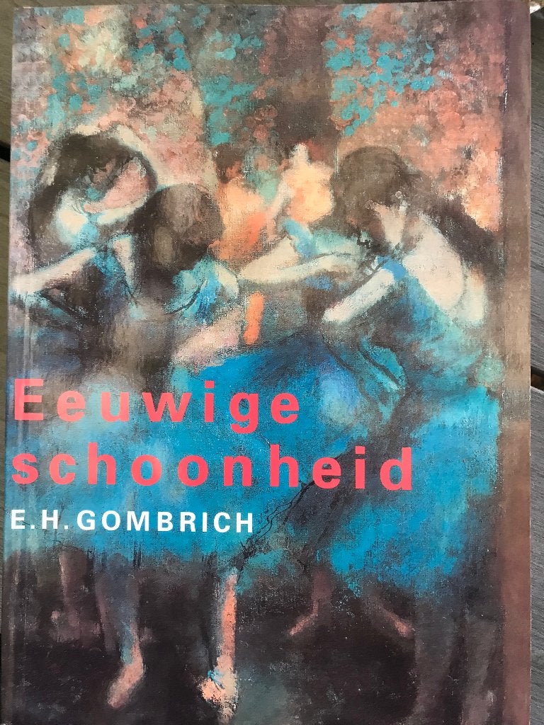 E.H. Gombrich - Eeuwige Schoonheid (Kunstgeschiedenis), Ophalen of Verzenden, Nieuw, Overige onderwerpen