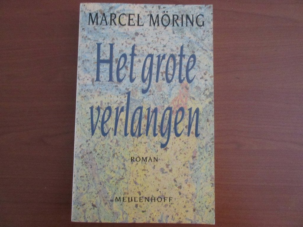 Het grote verlangen, door Marcel Möring, Ophalen of Verzenden, Gelezen, Marcel Möring, Nederland