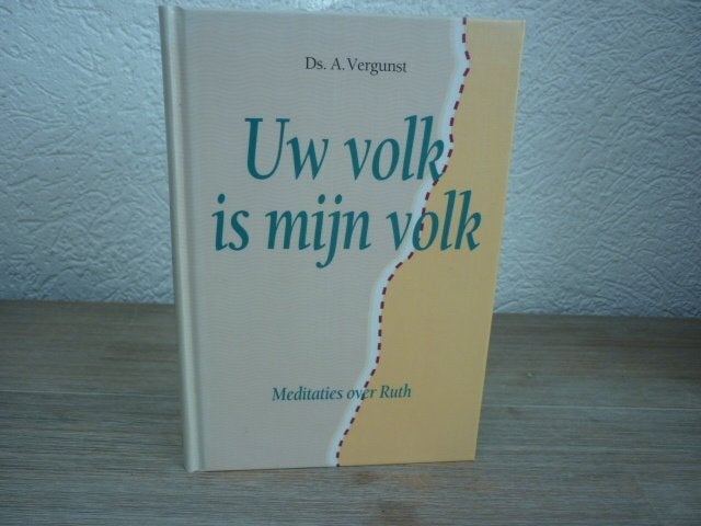 Ds. A. Vergunst -Uw volk is mijn volk - meditaties over Ruth, Ophalen of Verzenden, Zo goed als nieuw, Christendom | Protestants