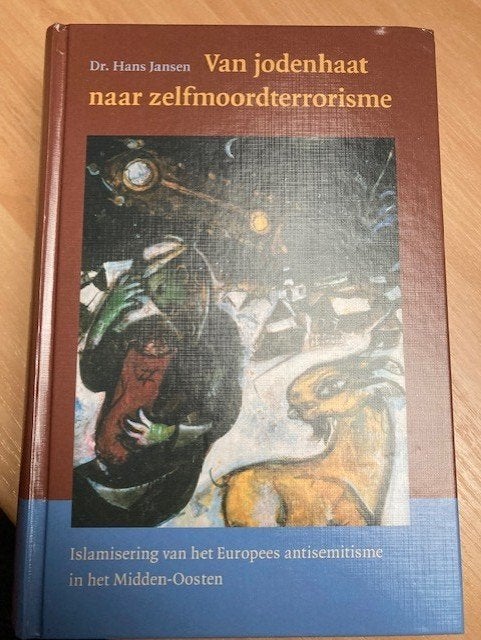 Dr. Hans Jansen. Van jodenhaat naar zelfmoordterrorisme, Boeken, Ophalen of Verzenden, Zo goed als nieuw, Hans Jansen