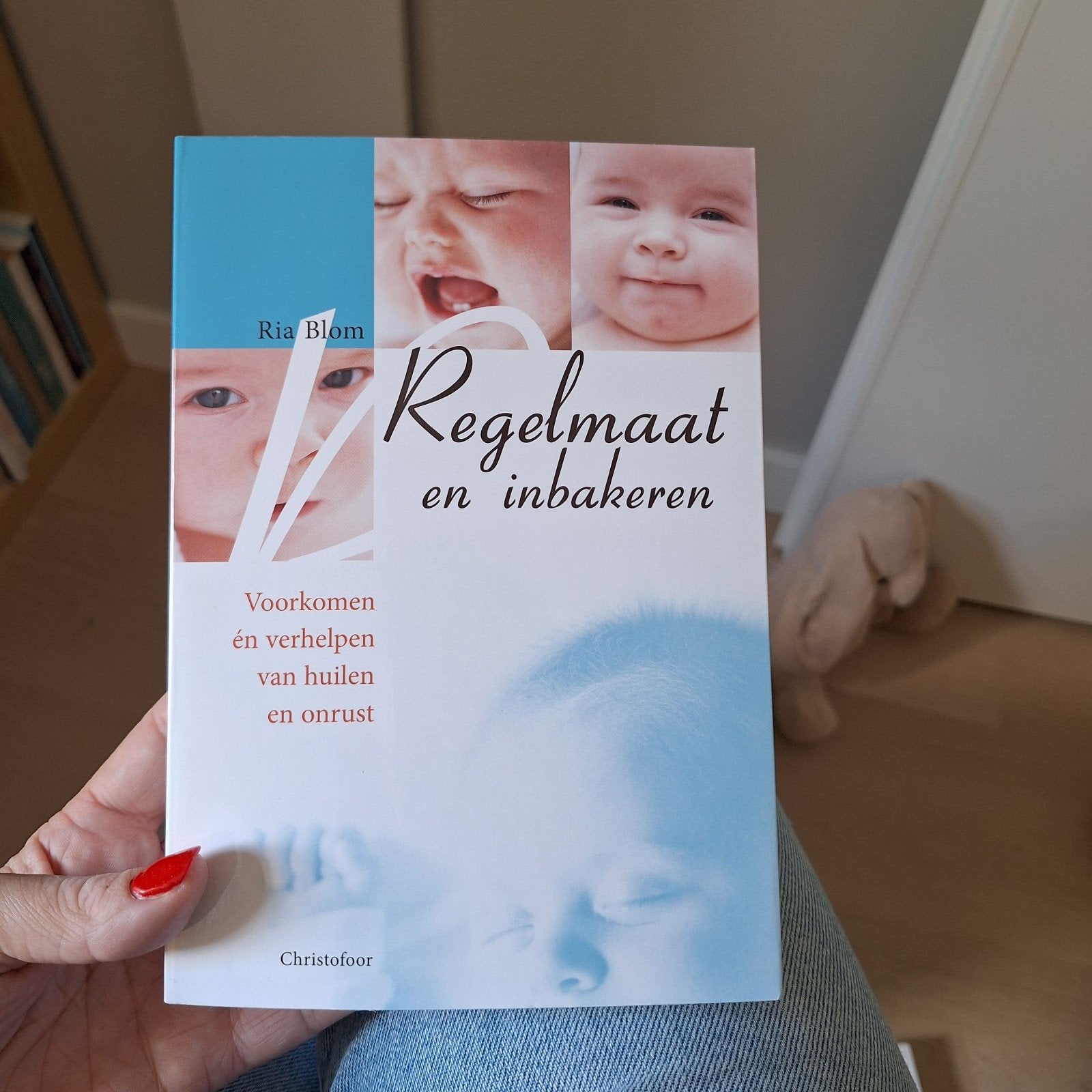 Regelmaat en inbakeren - Voorkomen en verhelpen van huilen, Ophalen of Verzenden, Gelezen, Opvoeding tot 6 jaar, Ria Blom