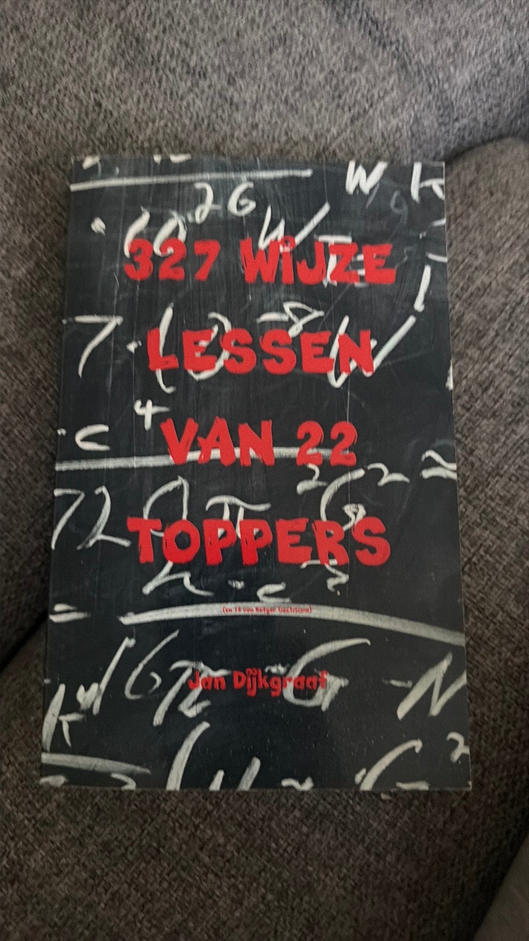Jan Dijkgraaf - 327 wijze lessen van 22 toppers, Ophalen of Verzenden, Zo goed als nieuw, Jan Dijkgraaf