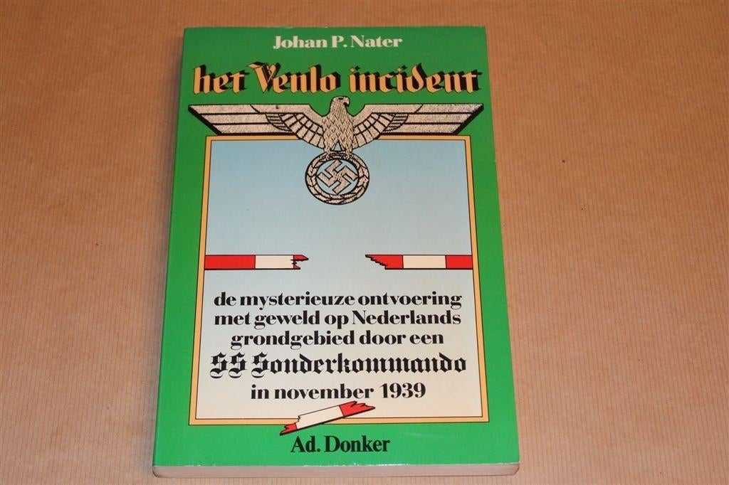 Het Venlo Incident [1939] — SS-Ontvoering op Grens Nederland, Ophalen of Verzenden, Tweede Wereldoorlog, Gelezen, Overige onderwerpen