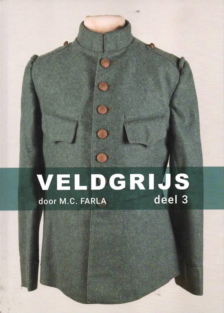 Veldgrijs deel 3 - Militair uniform boek M.C. Farla, Tweede Wereldoorlog, Verzenden, Zo goed als nieuw, Algemeen
