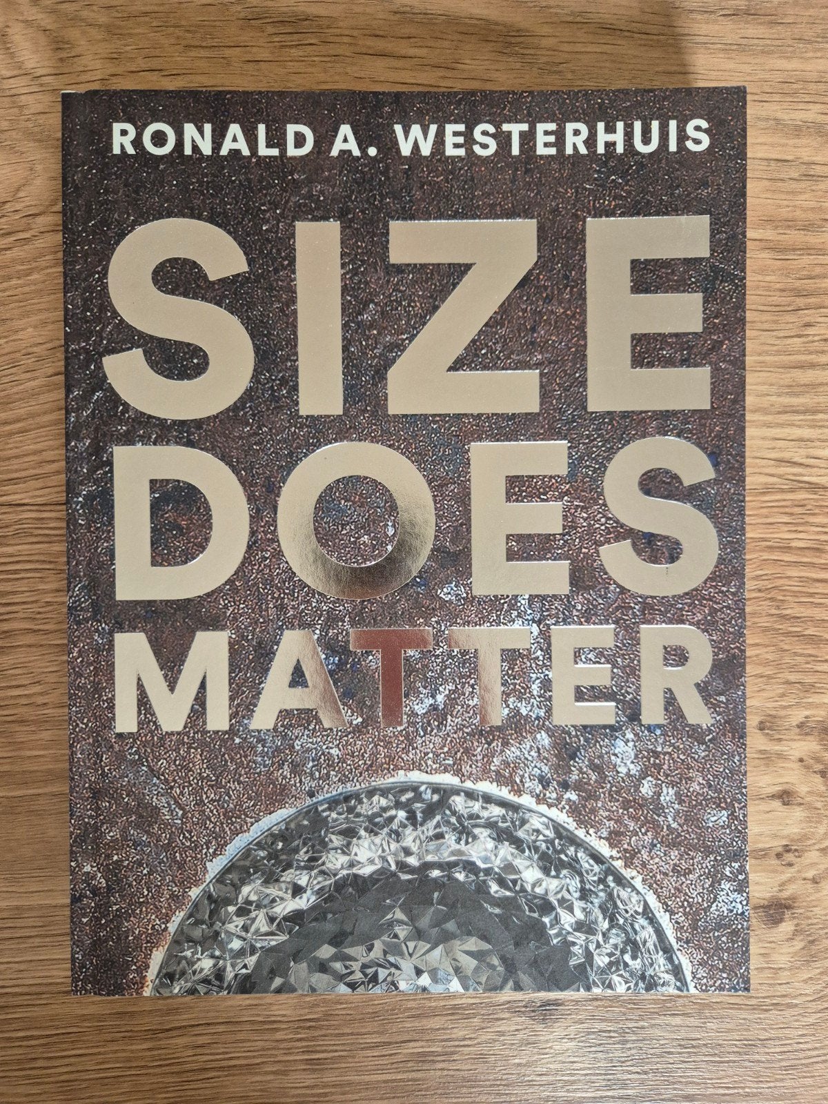 Size Does Matter - Ronald A. Westerhuis (Boek), Boeken, Ophalen of Verzenden, Zo goed als nieuw, Ronald A. Westerhuis, Nederland