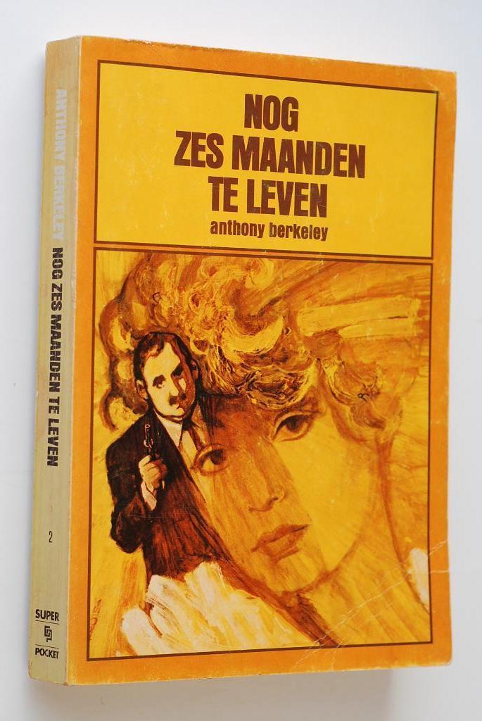 Nog zes maanden te leven - Anthony Berkeley (1969), Boeken, Verzenden, Gelezen