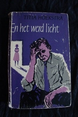 EN HET WERD LICHT  Titia Hoekstra, Ophalen of Verzenden, Gelezen, Nederland