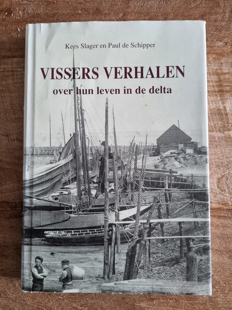 Vissers Verhalen: Over hun leven in de delta - Kees Slager, Boeken, Ophalen of Verzenden, Kees Slager en Paul De Schipper, 20e eeuw of later