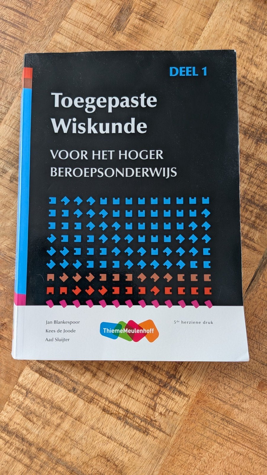 Toegepaste Wiskunde Deel 1 - Hoger Beroepsonderwijs, Gelezen, Jan Blankespoor, Kees de Joode, Aad Sluijter, Beta, HBO