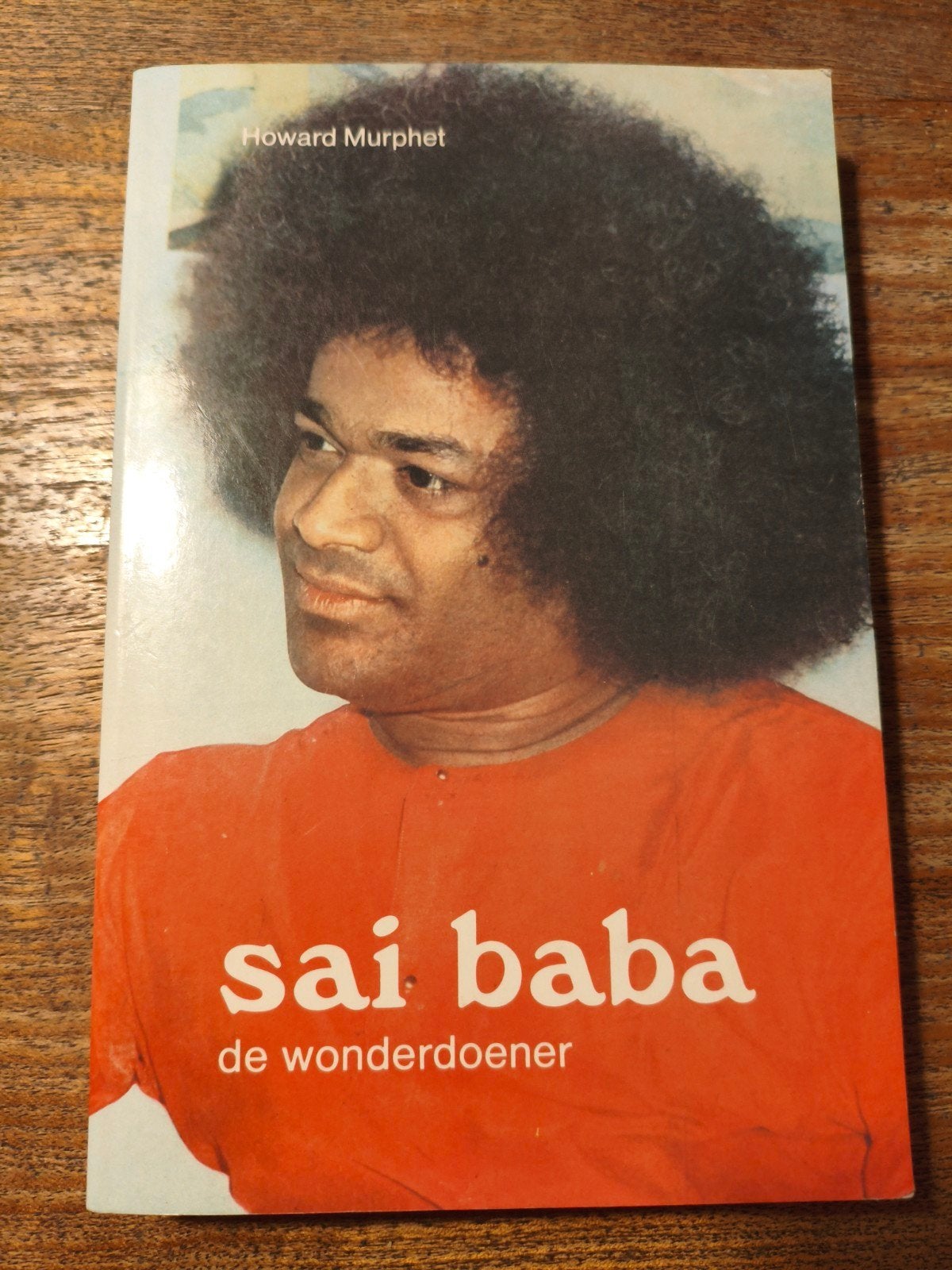 Sai Baba: De Wonderdoener - Howard Murphet, Boeken, Gelezen, Howard Murphet, Spiritualiteit algemeen, Ophalen of Verzenden