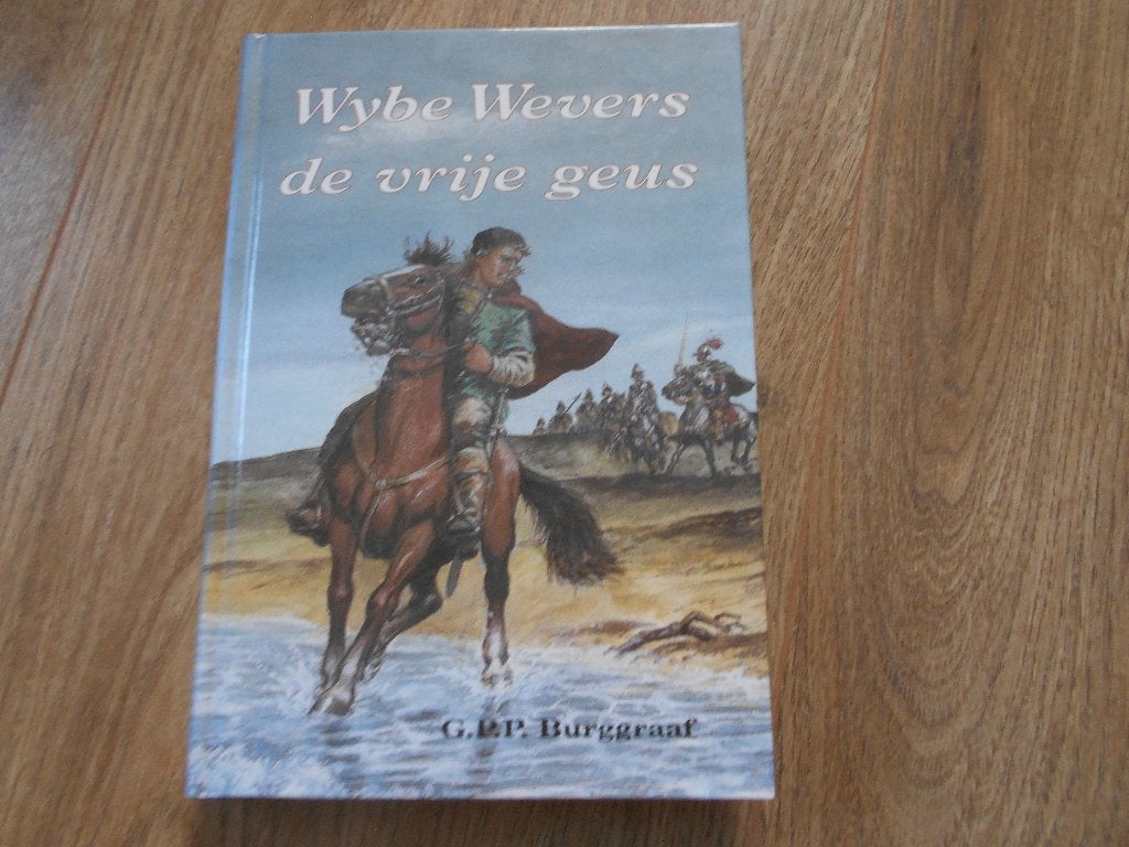 G.P.P. Burggraaf Wybe Wevers de vrije geus, Ophalen of Verzenden, Zo goed als nieuw