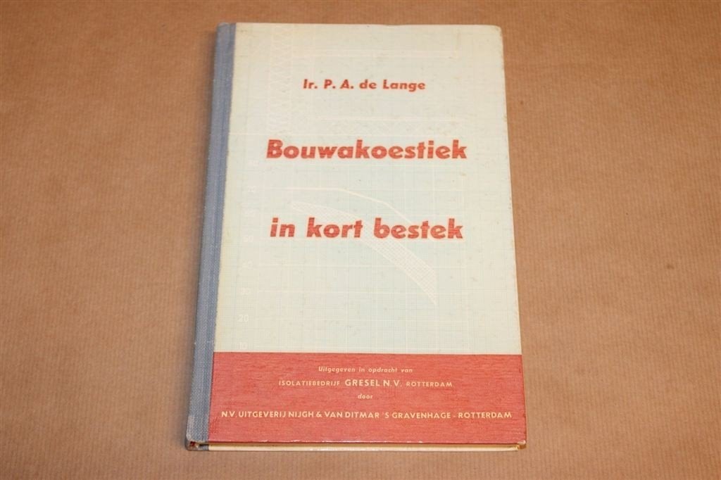 Bouwakoestiek in Kort Bestek — Isolatie en Akoestiek 1962, Ophalen of Verzenden, Gelezen, Bouwkunde