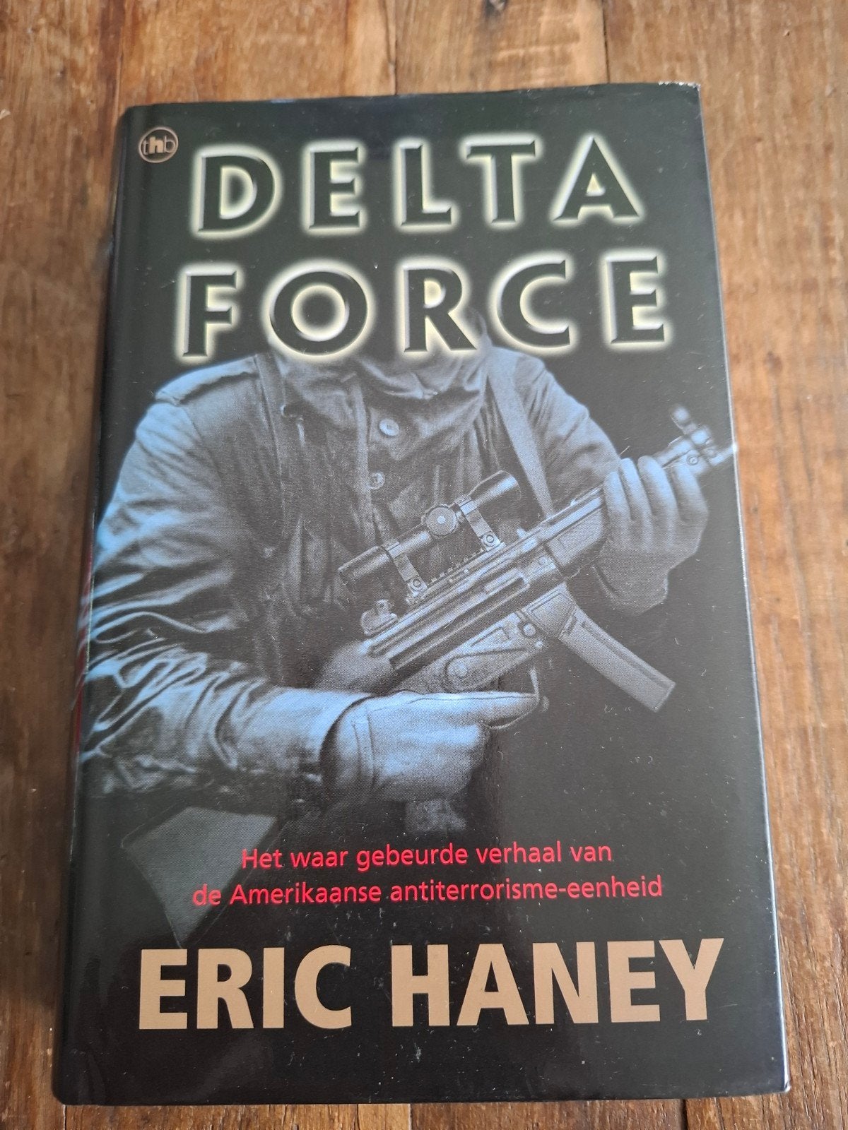 E.L. Haney - Delta Force, Boeken, Gelezen, Ophalen of Verzenden, E.L. Haney, Amerika