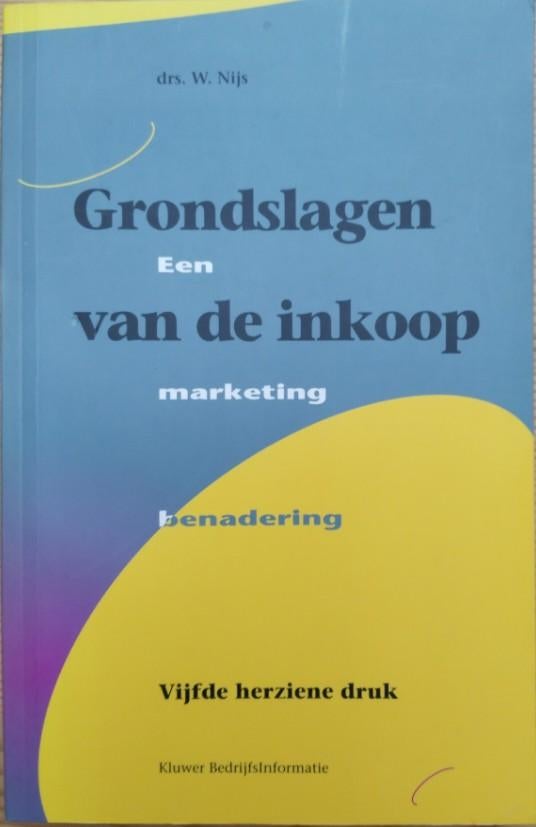 Grondslagen Van De Inkoop: Marketing Benadering (5e druk), Ophalen of Verzenden, Gelezen, Economie en Marketing, Drs. W. Nijs