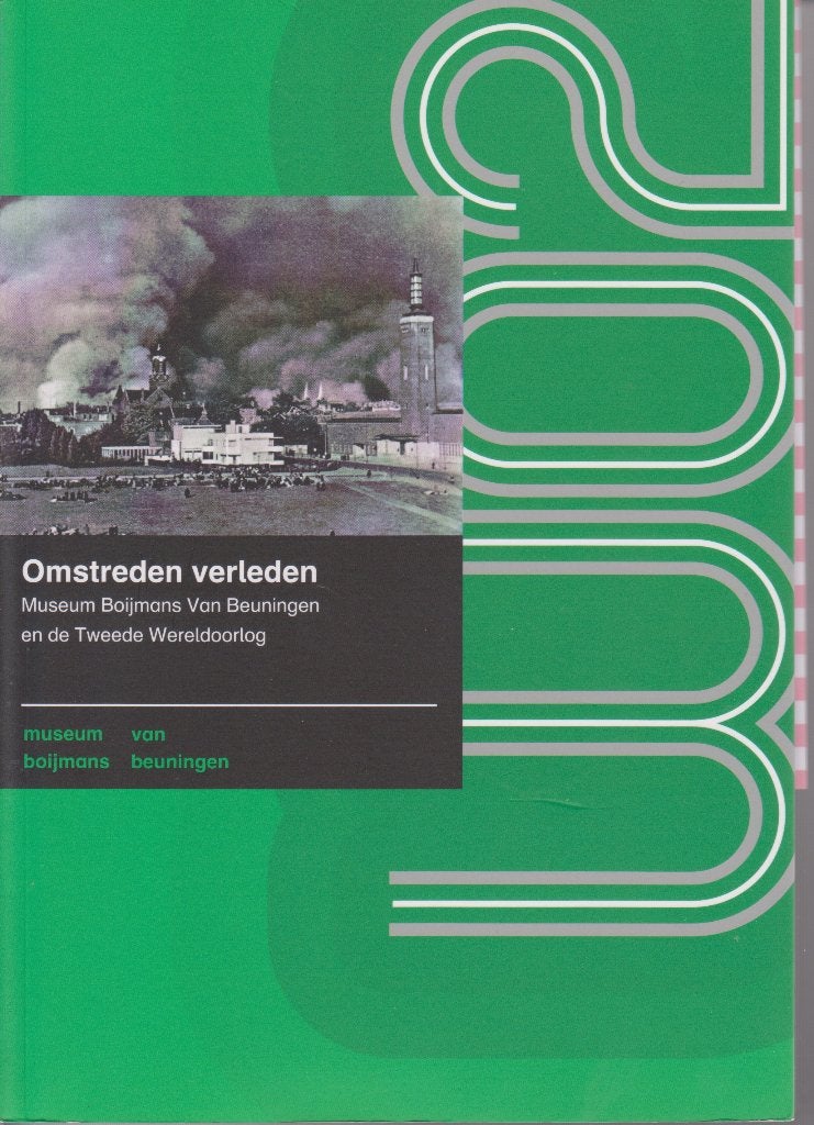 Omstreden Verleden Rotterdam Oorlog Museum Boijmans, 20e eeuw of later, Ariëtte Dekker, Ophalen of Verzenden, Zo goed als nieuw