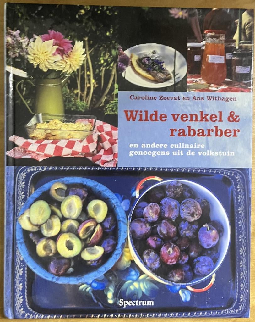 Wilde Venkel & Rabarber; en andere culinaire genoegens ..., Caroline Zeevat en Ans Withagen, Ophalen of Verzenden, Zo goed als nieuw